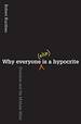 Why Everyone (Else) is a Hypocrite: Evolution and the Modular Mind
