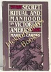 Secret Ritual and Manhood in Victorian America
