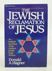 The Jewish Reclamation of Jesus (First Edition)