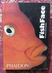 Fishface Fish Face