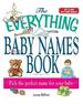 The Everything Baby Names Book, Completely Updated With 5, 000 More Names! : Pick the Perfect Name for Your Baby