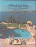 A Wonderful Time an Intimate Portrait of the Good Life