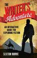 The Writer's Adventure: an Interactive Guide for Exploring Fiction