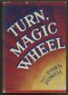 Turn, Magic Wheel