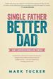 Single Father, Better Dad