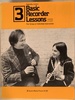 Basic Recorder Lessons Soprano Or Tenor (Vol. 3)