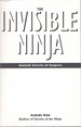 The Invisible Ninja Ancient Secrets of Surprise