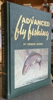 Advanced Fly Fishing: Modern Concepts With Dry Fly, Streamer, Nymph, Wet Fly, and the Spinning Bubble