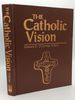 The Catholic Vision