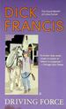 Driving Force (a Dick Francis Novel)