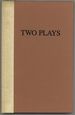 Two Plays