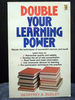 Double Your Learning Power