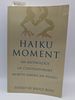 Haiku Moment: an Anthology of Contemporary North American Haiku