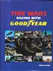 Tire Wars. Racing With Goodyear