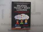 Hacking Project Based Learning: 10 Easy Steps to Pbl and Inquiry in the Classroom (Hack Learning)