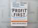 Profit First: Transform Your Business From a Cash-Eating Monster to a Money-Making Machine