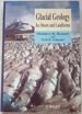 Glacial Geology: Ice Sheets and Landforms