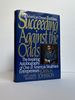 Succeeding Against the Odds [Inscribed]
