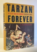 Tarzan Forever: the Life of Edgar Rice Burroughs, Creator of Tarzan
