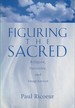 Figuring the Sacred: Religion, Narrative and Imagination
