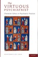 The Virtuous Psychiatrist: Character Ethics in Psychiatric Practice