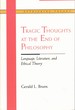 Tragic Thoughts at the End of Philosophy: Language, Literature, and Ethical Theory