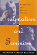 Pragmatism and Feminism: Reweaving the Social Fabric