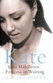Kate: Kate Middleton: Princess in Waiting