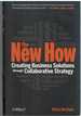The New How Creating Business Solutions Through Collaborative Strategy