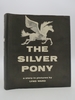 The Silver Pony; a Story in Pictures