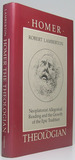 Homer the Theologian: Neoplatonist Allegorical Reading and the Growth of the Epic Tradition