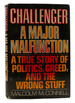 Challenger: a Major Malfunction a True Story of Politics, Greed, and the Wrong Stuff