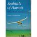 Seabirds of Hawaii: Natural History and Conservation