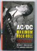 Ac/Dc, Maximun Rock & Roll: the Ultimate Story of the World's Greatest Rock and Roll Band