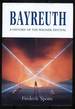 Bayreuth: a History of the Wagner Festival