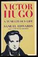 Victor Hugo: a Tumultuous Life