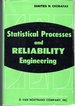 Statistical Processes and Reliability Engineering