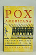 Pox Americana: the Great Smallpox Epidemic of 1775-82