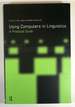 Using Computers in Linguistics: a Practical Guide