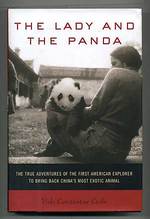 The Lady and the Panda: the True Adventures of the First American Explorer to Bring Back China's Most Exotic Animal