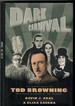 Dark Carnival the Secret World of Tod Browning