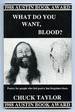 What Do You Want, Blood