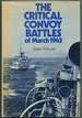 The Critical Convoy Battles of March 1943: the Battle for Hx.229/Sc122
