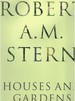 Robert a. M. Stern Houses and Gardens
