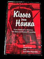 Kisses from Hanna: From Holland to America, a True Story of Devoted Friendship