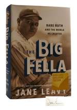 The Big Fella Babe Ruth and the World He Created Signed