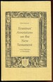 Erasmus' Annotations on the New Testament From Philologist to Theologian