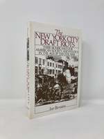 New York City Draft Riots: Their Significance for American Society and Politics in the Age of the Civil War