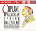 Copland: Appalachian Spring; Billy the Kid