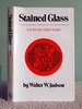 Stained Glass: A Step-by-Step Guide
